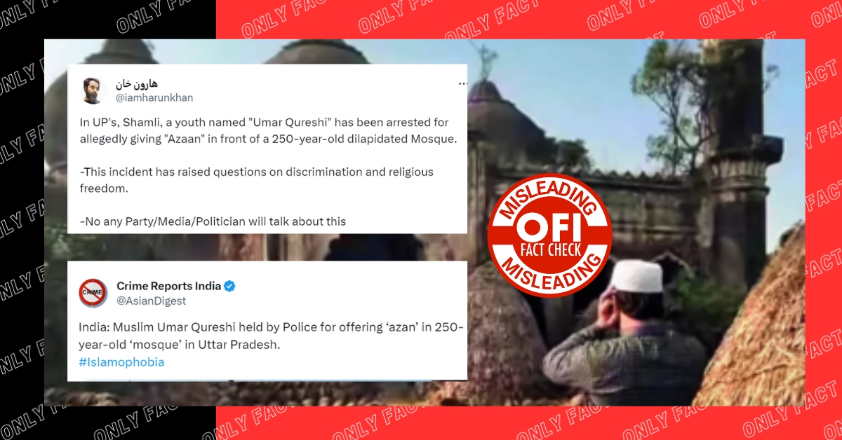 Umar Qureshi arrested in Shamli for offering prayer at a 250 year old disputed structure.