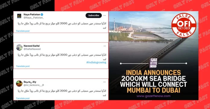 India is not planning to build a 2000 Km bridge connecting Mumbai with Dubai.